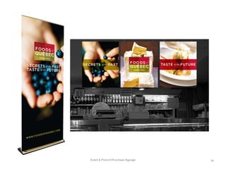 Event & Point-of-Purchase Signage 30	
  
 