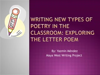 By: Yazmin Méndez
Maya West Writing Project
 