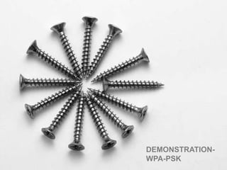 Demo of WEP Cracking DEMONSTRATION-WPA-PSK