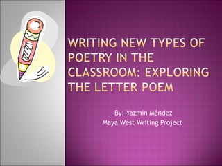 By: Yazmin Méndez Maya West Writing Project  