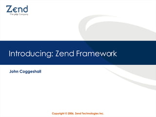 Introducing: Zend Framework John Coggeshall 