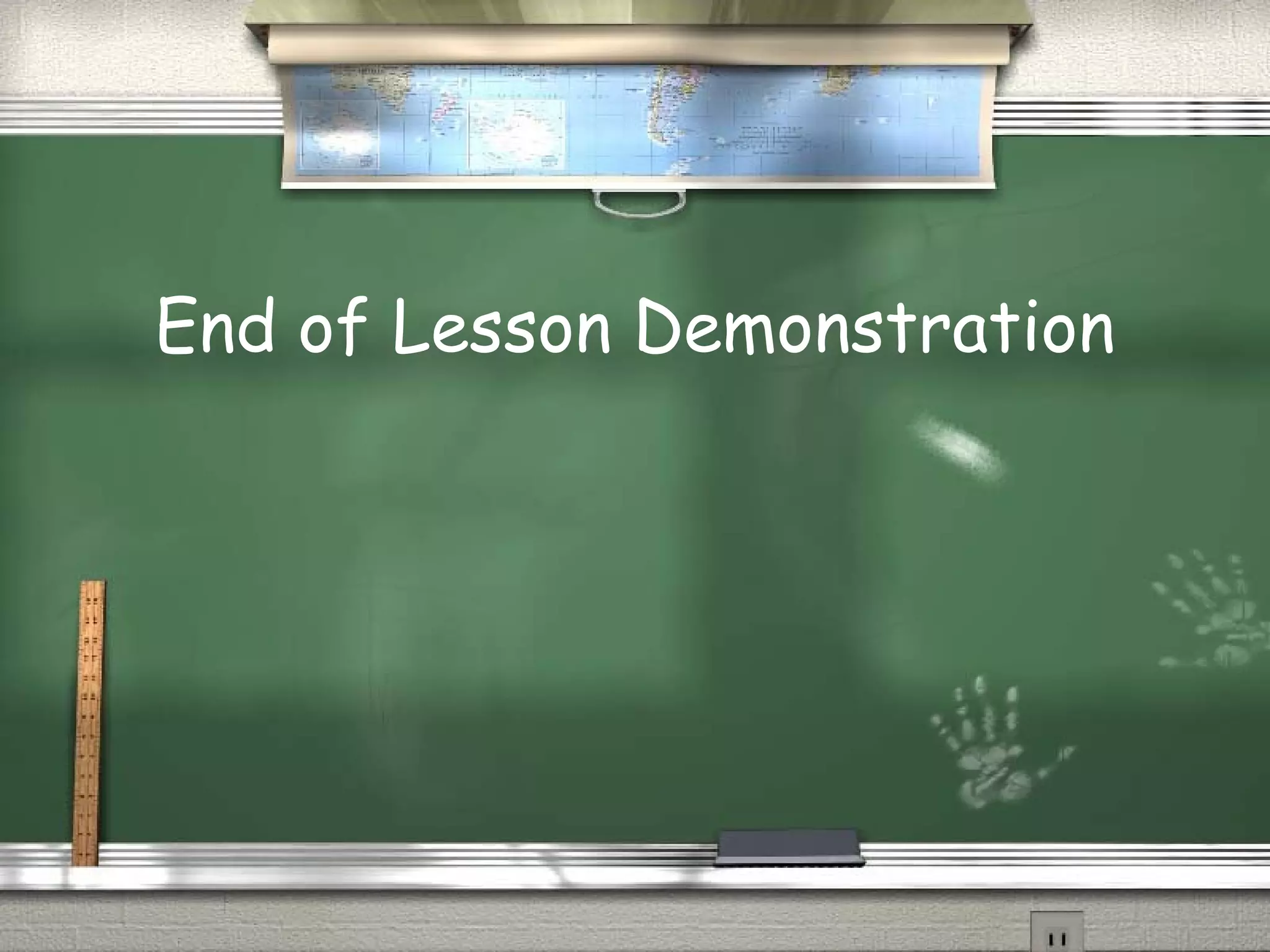 End of Lesson Demonstration
 