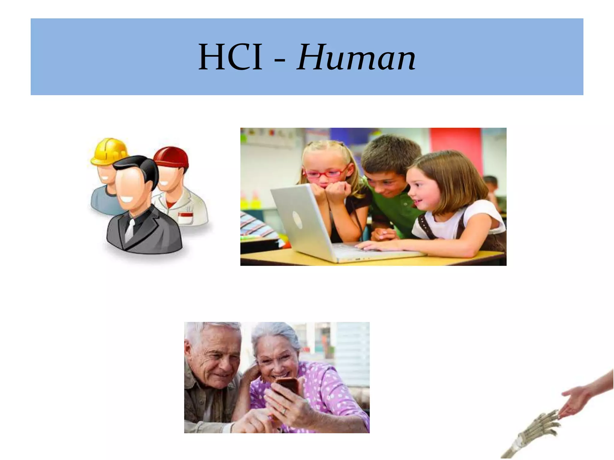 HCI - Human
 