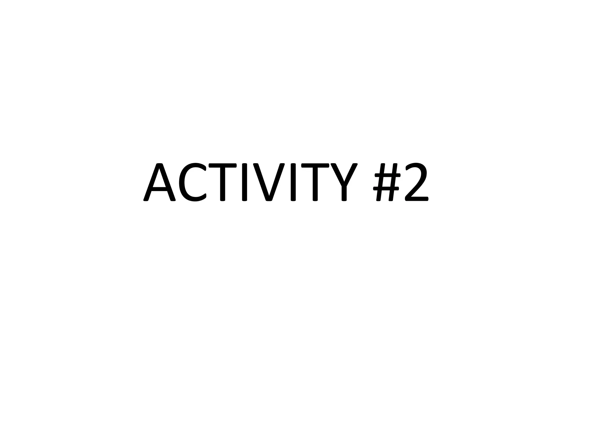 ACTIVITY #2
 