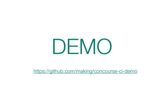DEMO
https://github.com/making/concourse-ci-demo
