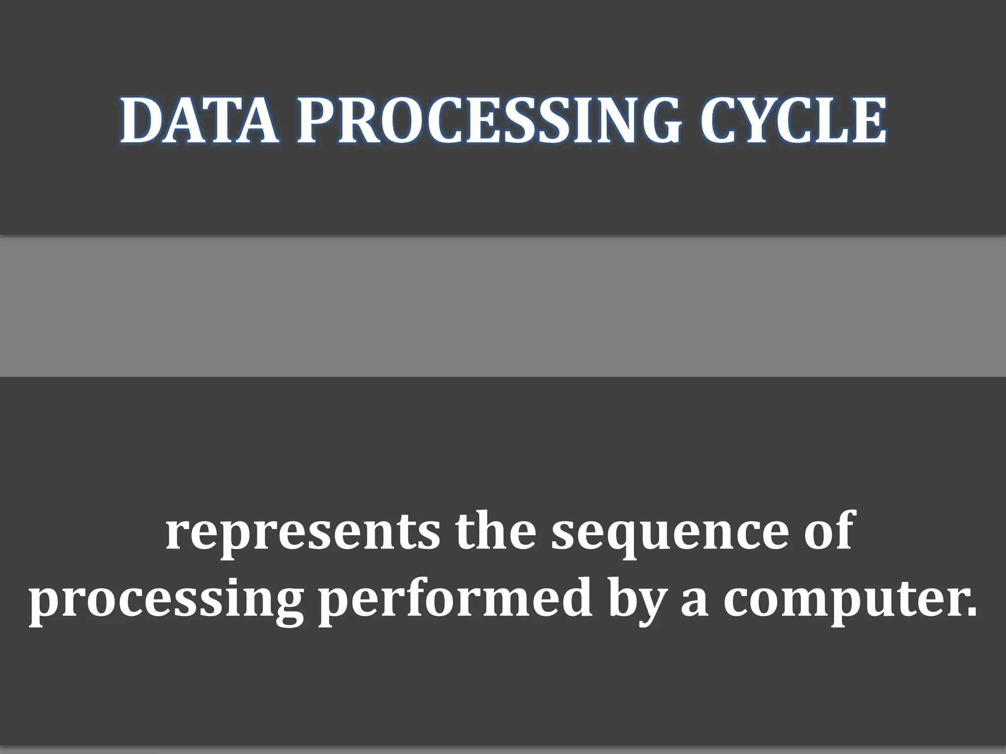Data processing cycle | PPTX | Computing | Technology & Computing