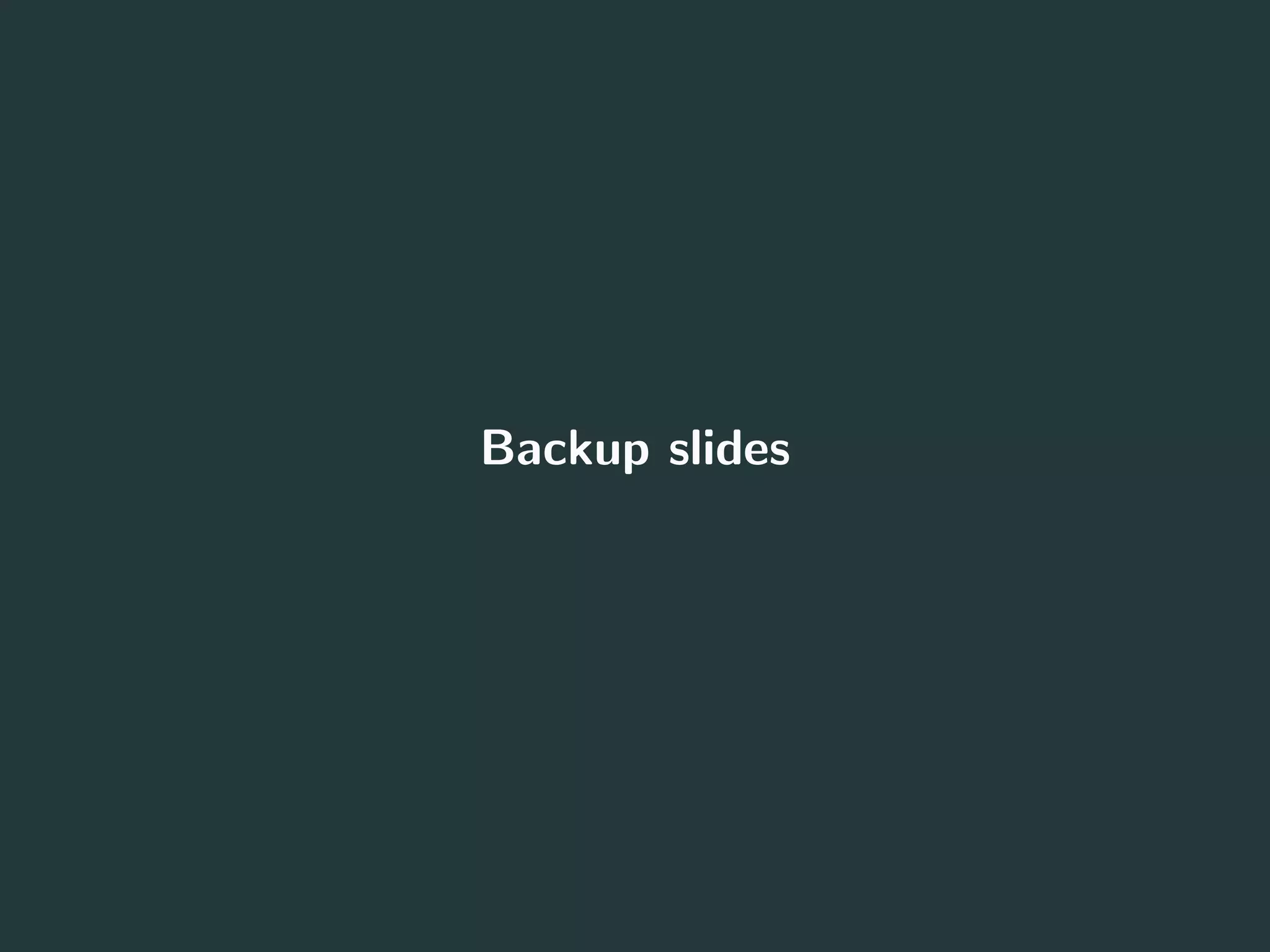 Backup slides
 