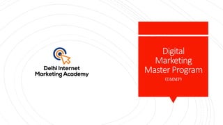 Digital
Marketing
Master Program
(DMMP)
 