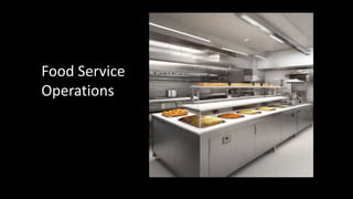 Food Service
Operations
 