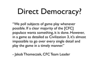 Massively Multiplayer Democracy: The Civilization 3 Intersite Democracy Game Slide 5