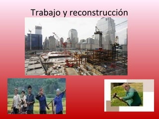 Trabajo y reconstrucción
 