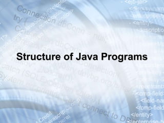 Structure of Java Programs
 