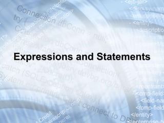 Expressions and Statements
 