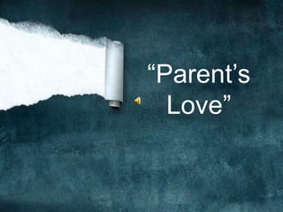 “Parent’s
Love”
 