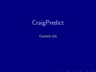 CraigPredict
Charlotte Gils
 