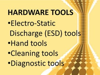 Use of tools in PC hardware servicing
