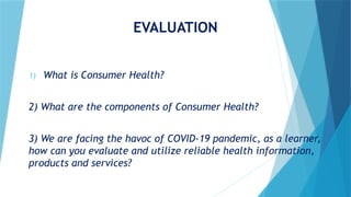 Consumer Health Module Understanding Consumer Health: Information, Products, and Services for ...