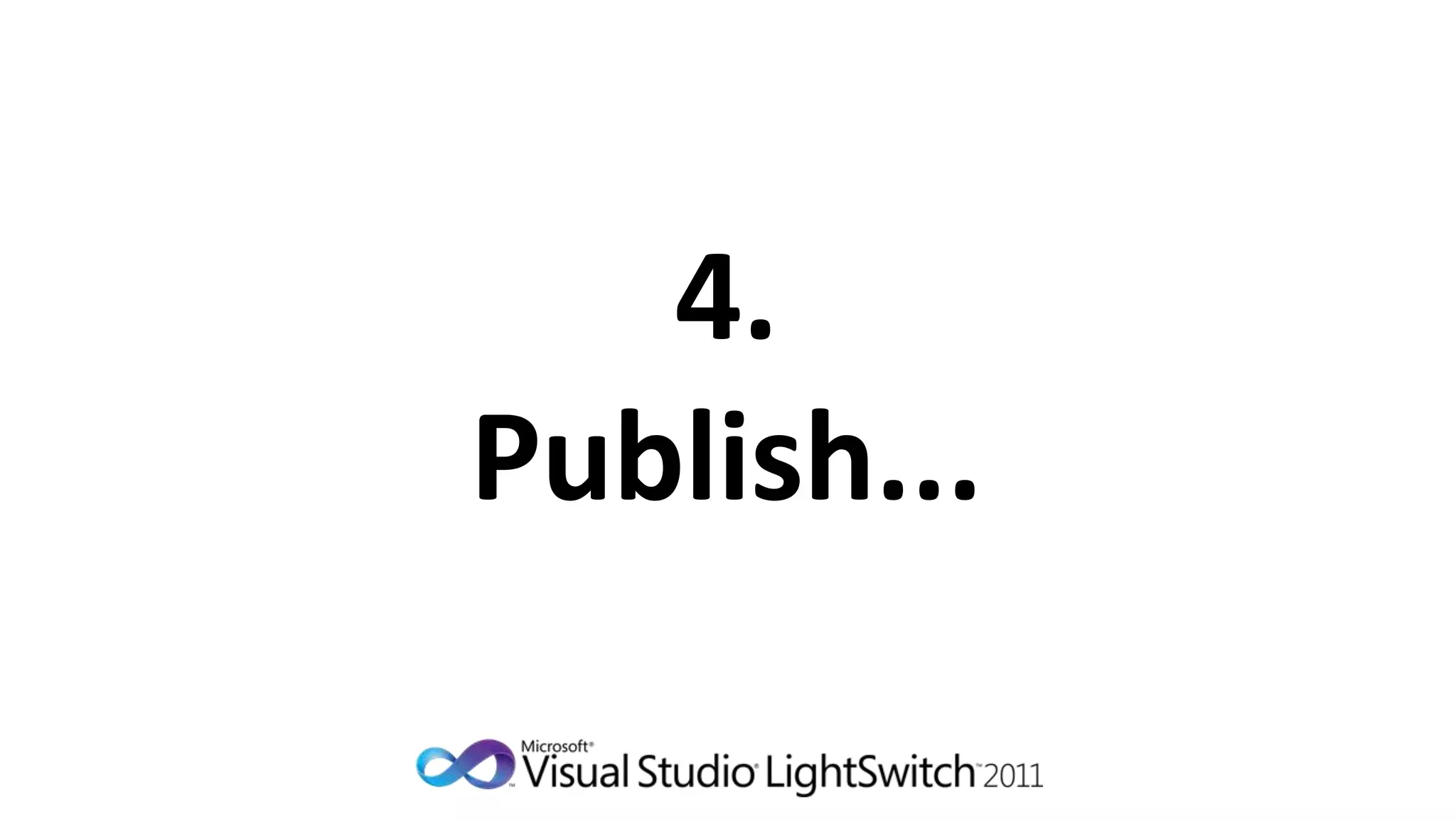 4.
Publish...
 