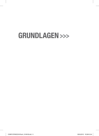 Grundlagen 
COMPUTERWOCHE-Buch_10-06-08.indd 9 08.06.2010 16:38:45 Uhr
 