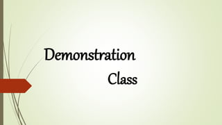 Demonstration
Class
 
