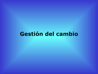 Gestión del cambio 