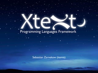 Programming Languages Framework




      Sebastian Zarnekow (itemis)
 