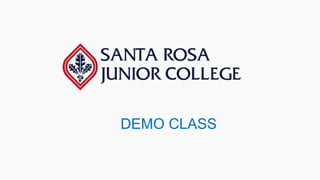 Santa Rosa Junior College - Demo Class | PPT