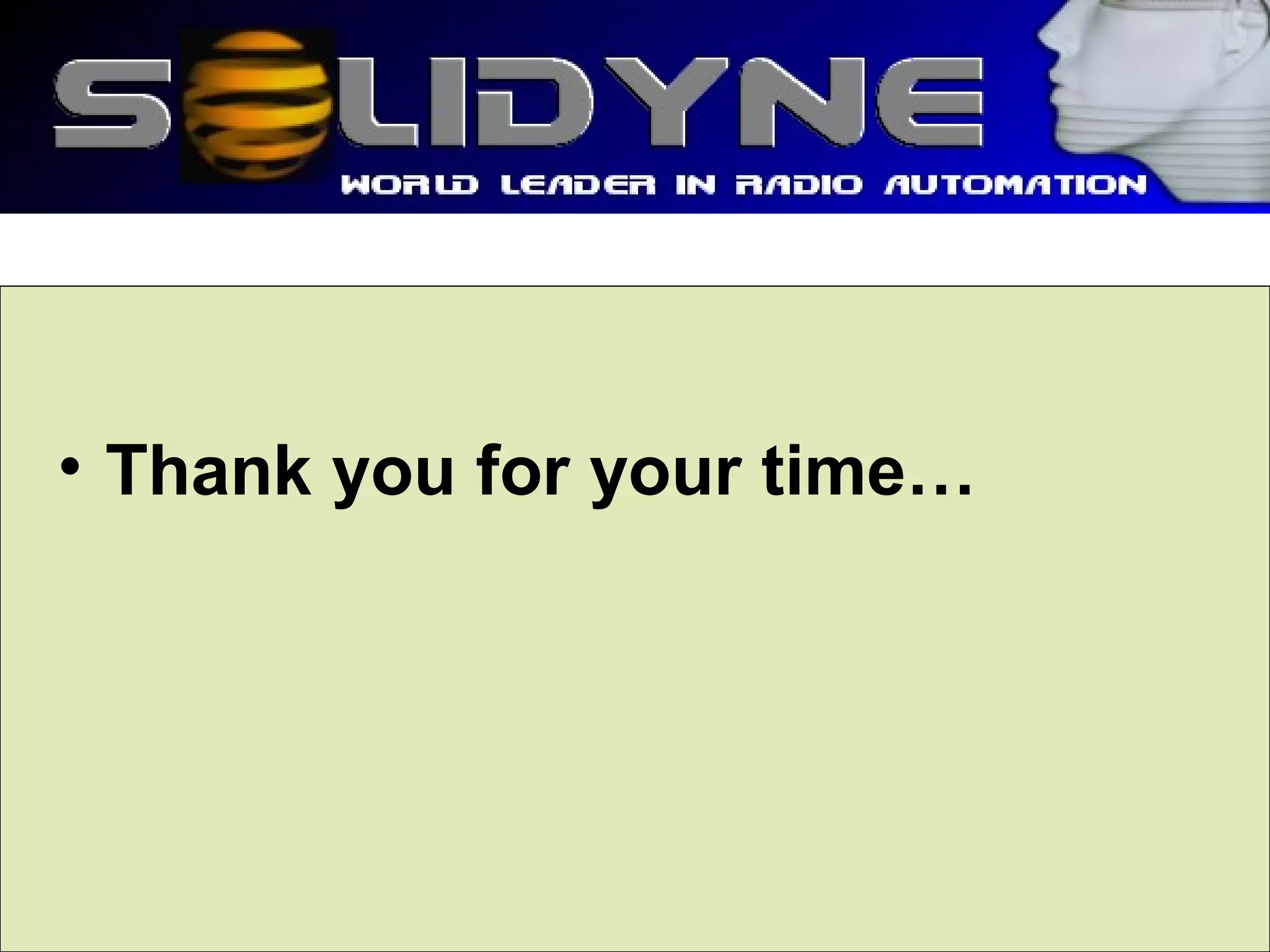 • Thank you for your time…
 