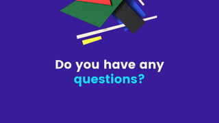 Do you have any
questions?
 