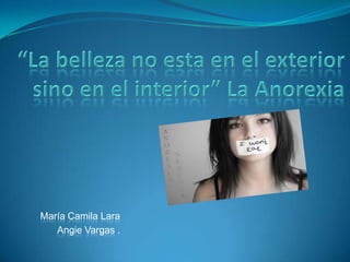 María Camila Lara
   Angie Vargas .
 