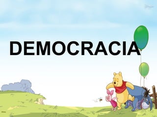 DEMOCRACIA
 