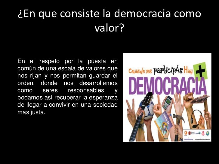 Democracia como valor Democracia como valor