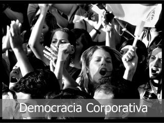 Democracia Corporativa
 