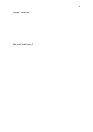 7


Ventajas y Desventajas




¿Apropiado para Honduras?
 