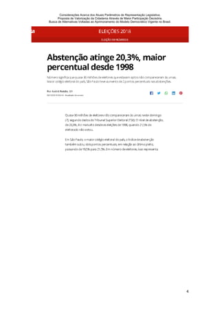 Considerações Acerca dos Atuais Parâmetros de Representação Legislativa.
Proposta de Valorização da Cidadania Através de Maior Participação Decisória.
Busca de Alternativas Voltadas ao Aprimoramento do Modelo Democrático Vigente no Brasil.
4
 
