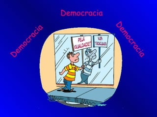 Democracia Democracia Democracia 