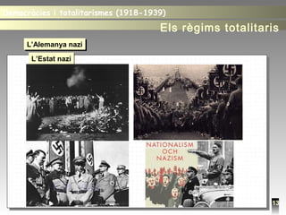 13
L’Alemanya naziL’Alemanya nazi
L’Estat naziL’Estat nazi
Democràcies i totalitarismes (1918-1939)Democràcies i totalitarismes (1918-1939)
Els règims totalitaris
 