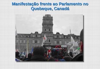Manifestação frente ao Parlamento no Quebeque, Canadá 