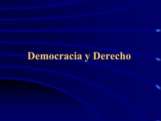 Democracia y Derecho  