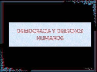 Democracia y derechos humanos(monse)