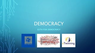DEMOCRACY
EUTH FOR DEMOCR@CY
 