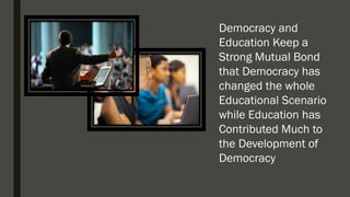 Education in a Democratic Set Up: Aims , Curriculum and Methods of ...