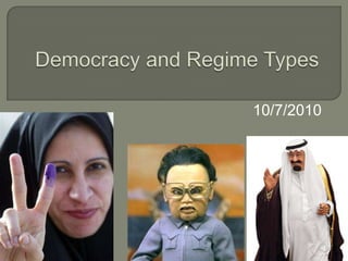 Democracy and Regime Types 10/7/2010 