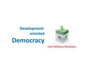 Advanced
Democracy
Development
Civil-Military Relations
 