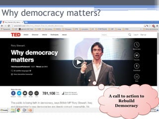 Α call to action to
Rebuild
Democracy
Why democracy matters?
 