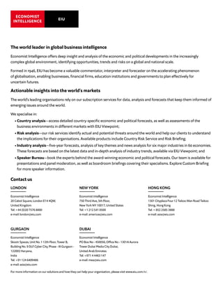 LONDON
Economist Intelligence
20 Cabot Square, London E14 4QW,
United Kingdom
Tel: +44 (0)20 7576 8000
e-mail: london@eiu....
