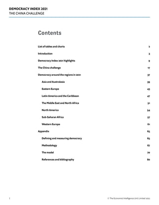 DEMOCRACY INDEX 2021
THE CHINA CHALLENGE
© The Economist Intelligence Unit Limited 2022
1
List of tables and charts 2
Intr...
