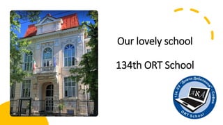 Our lovely school
134th ORT School
 