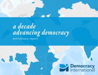 a decade
advancing democracy
anniversary report
 