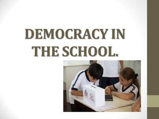 DEMOCRACY IN
 THE SCHOOL.
 